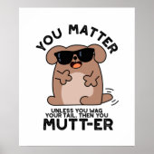 Jij Mutter Funny Positive Dog Pun Poster (Voorkant)