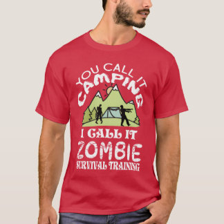 Jij noemt het kamperen, ik noem het Zombie Surviva T-shirt