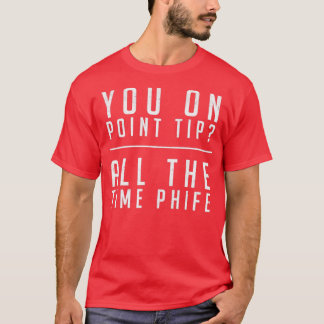 Jij op punt Tip altijd Phife T-shirt