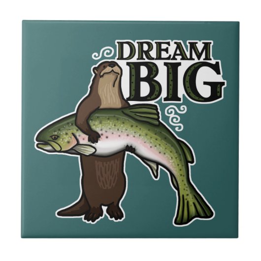 Jij Otter Dream Big Tegeltje (Voorkant)