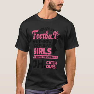 Jij Speelt Voetbal Wij Gaan 100 Pond Meisjes Gymna T-shirt