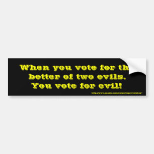 Jij stemt op het kwaad! bumpersticker