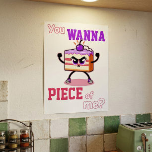 Jij wilt een stuk van mij. Boze cake grappige cart Poster