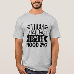 Jij Zal Me Niet Proberen, Stemming 24:7, Grappig S T-shirt