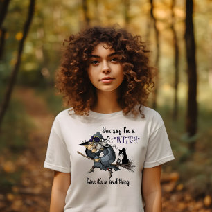 Jij zegt dat ik een heks ben t-shirt