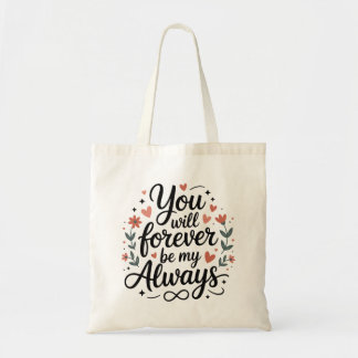 Jij zult voor altijd mijn altijd zijn – Romantisch Tote Bag
