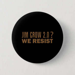 Jim Crow 2.0 We verzetten ons tegen subtiele retro Ronde Button 5,7 Cm