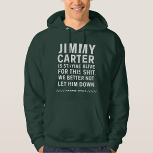 Jimmy Carter Reste Vivant Pour Ce Sweat - shirt à
