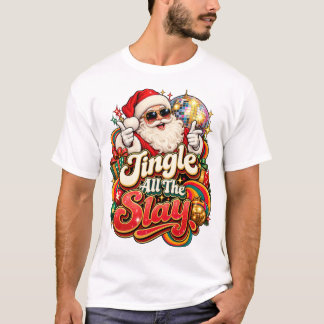 Jingle All the Slay Disco Santa T-shirt