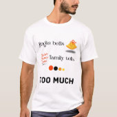 Jingle bells en familie vertelt... te veel. t-shirt (Voorkant)