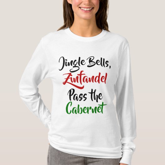 Jingle Bells, Zinfandel, Pass the Cabernet T-shirt (Voorkant)
