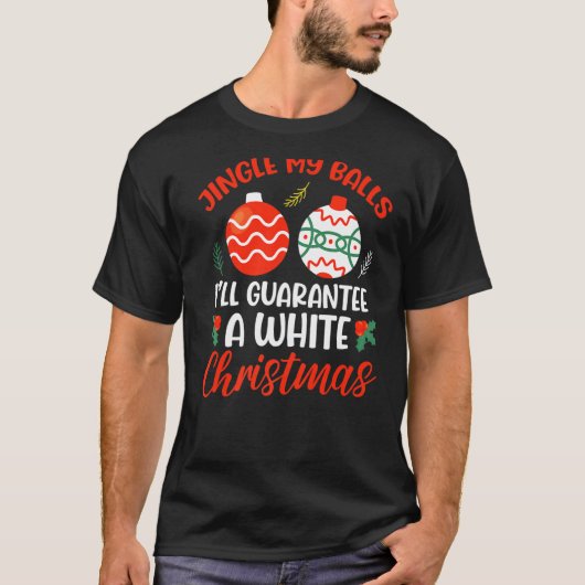 Jingle My Balls for a White KerstMerry Chris T-shirt (Voorkant)