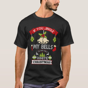 Jingle My Bells Ik geef je een witte kerst T-shirt