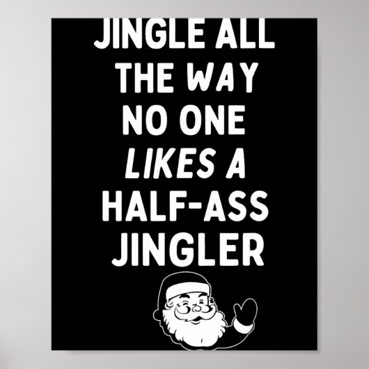 Jingle The Way Likes Funny Santa Claus Christmas  Poster (Voorkant)