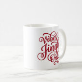 Jingle Vibes Only Festive Christmas Mug (Devant droit)