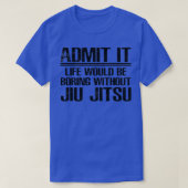 Jiu Jitsu Funny Gezegde T-shirt (Design voorkant)