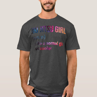 Jiu jitsu Girl als een normaal meisje, maar koeler T-shirt