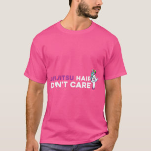 Jiu Jitsu Hair Don't Care Funny Jiu Jitsu Shirten T-shirt