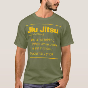 Jiu Jitsu Invrijwillige Yoga Dictionary Definition T-shirt