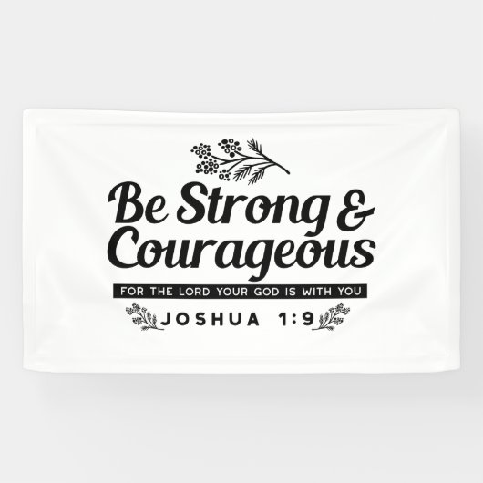 Jo 1:9 Bijbelvers Ontwerp – Wees sterk en moedig Spandoek (Horizontaal)