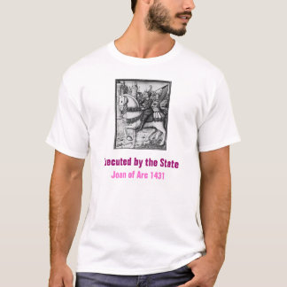 Joan of Arc, geëxecuteerd door de staat T-shirt