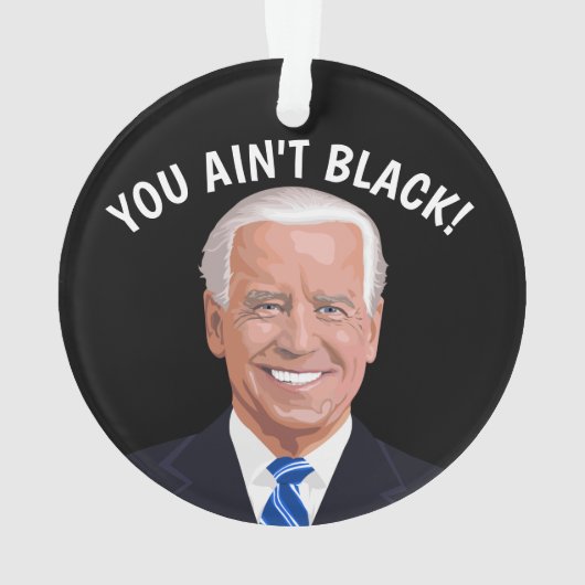 JOE BIDEN CHRISTMAS ORNAMENTS, TU N'ES PAS NOIR ! (dos)