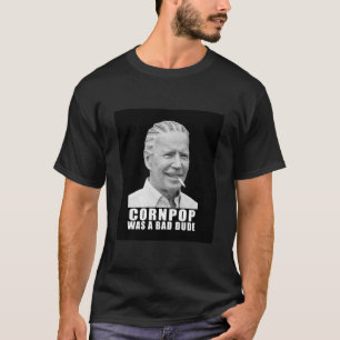 Joe Biden - Cornpop Était Un Mauvais T-shirt Clas