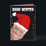 JOE BIDEN DARK WINTER FUNNY CHRISTMAS CARTES<br><div class="desc">FUNNY JOE BIDEN CHRISTMAS CARD. HIVER NOIR</div>