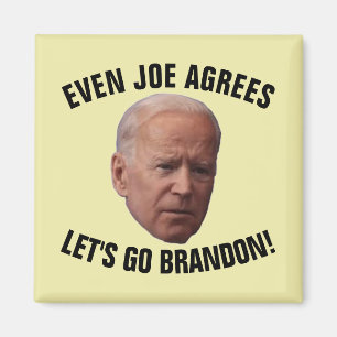 JOE BIDEN EST D'ACCORD, ALLONS-Y BRANDON ! MAGNETS