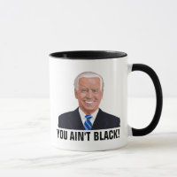 JOE BIDEN TU N'ES PAS NOIRE ! ! Tasses de café