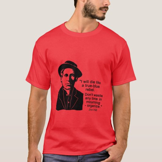 Joe Hill Citation, Don't Mourn Organiser T-Shirt (Devant)