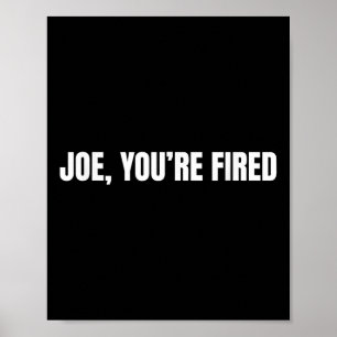 Joe, je bent ontslagen _ Grappige Donald Trump Quo Poster