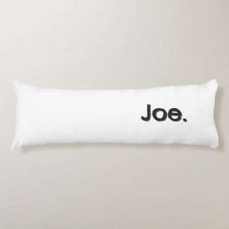 Joe. Naam Woord in zwarte letters op wit Lichaamskussen
