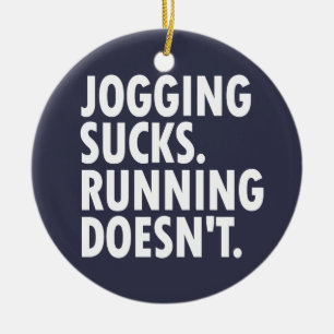 Jogging Sucks. Lopen doet het niet. Keramisch Ornament