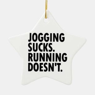 Jogging Sucks. Lopen doet het niet. Keramisch Ornament