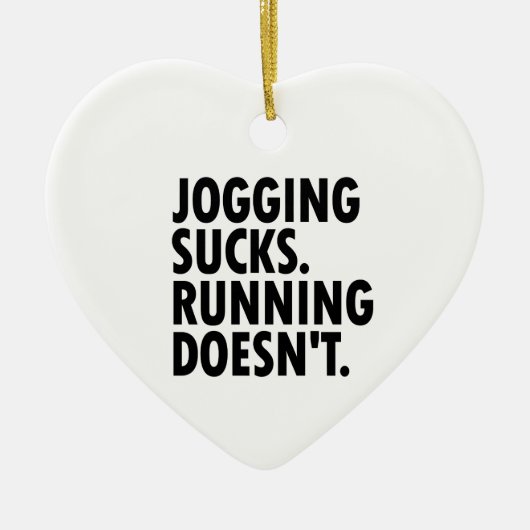 Jogging Sucks. Lopen doet het niet. Keramisch Ornament (Voorkant)