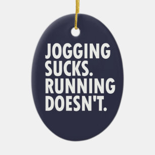 Jogging Sucks. Lopen doet het niet. Keramisch Ornament