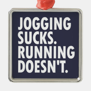 Jogging Sucks. Lopen doet het niet. Metalen Ornament
