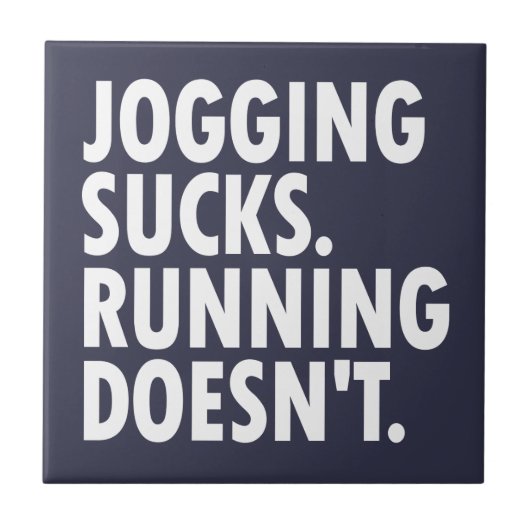 Jogging Sucks. Lopen doet het niet. Tegeltje (Voorkant)