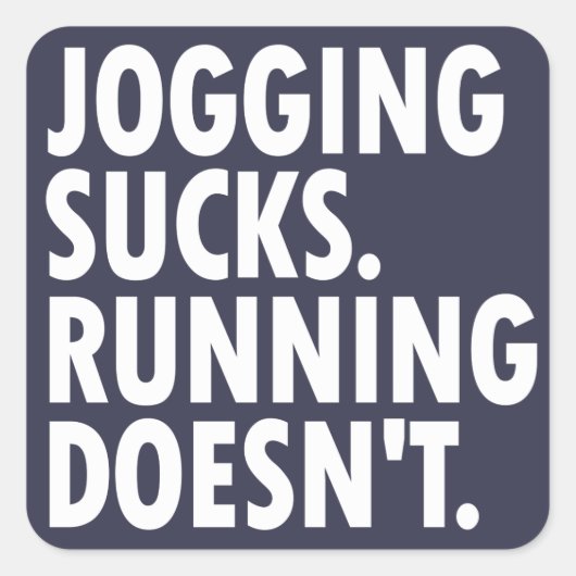 Jogging Sucks. Lopen doet het niet. Vierkante Sticker (Voorkant)