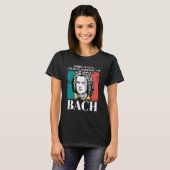 Johann Sebastian Bach Gezegde Composer voor Classi T-shirt (Voorkant volledig)
