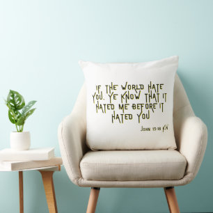 Johannes 15:18 KJV Bijbel Schrift Verse Kussen