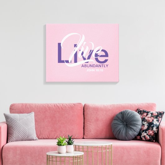 John 10:10 Overvloedig LEVEND ABUNDANT Roze Canvas Afdruk (Insitu (Woonkamer))