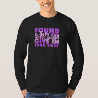 John 1427 Found The Peace The World Cannot Give T-shirt