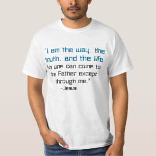 John 14:6 t-shirt