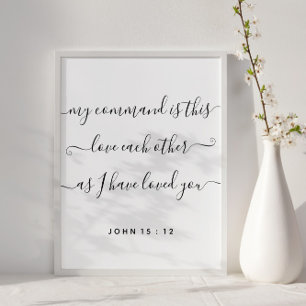 John 15:12 Jesus Command Love Allebei Poster