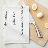 John 15:5 Verse Kitchen Towel Theedoek (Quarter Fold)