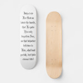 John 3:16 Schaats board Skateboard (Voorkant)