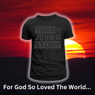 John 3:16 True Story Bijbel Citaat Grunge Zwart T-shirt