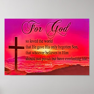 John 3:16 Voor God zo geliefd over de wereld Poster